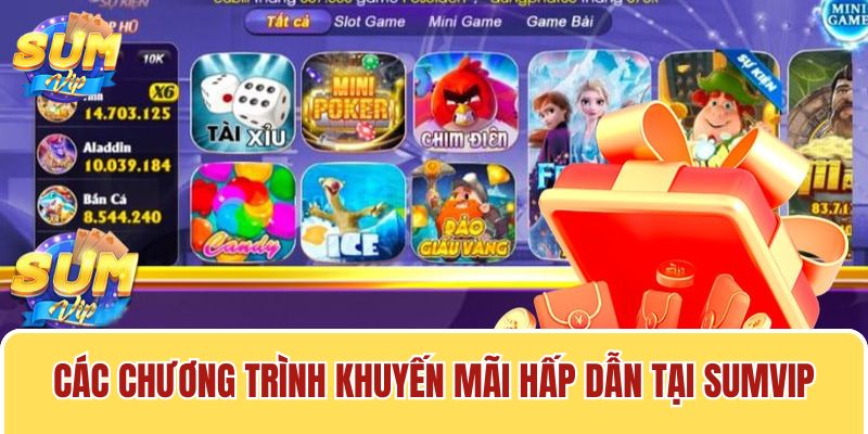 Hàng loạt khuyến mãi Sumvip hấp dẫn đang chờ đón bạn