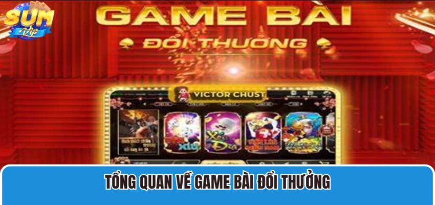 Game bài đổi thưởng là một loại hình giải trí trực tuyến